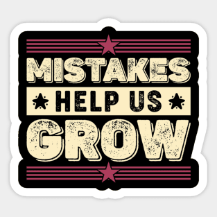 Mistakes Help Us Grow Motivational Teaching Sayings Sticker